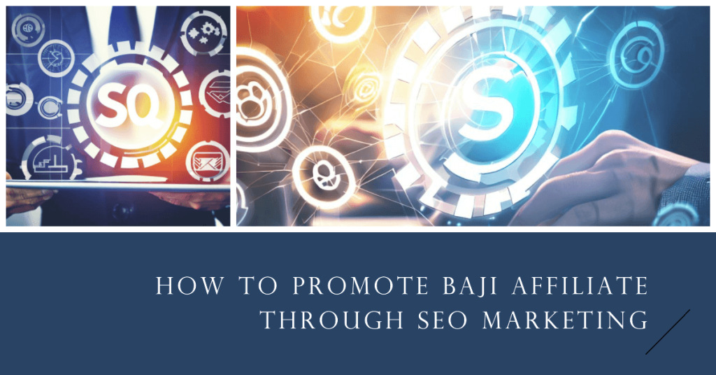 How To Promote Baji affiliate through SEO Marketing